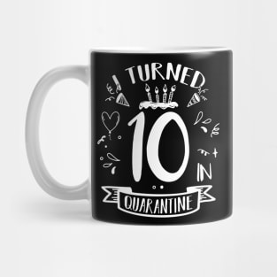 I Turned 10 In Quarantine Mug